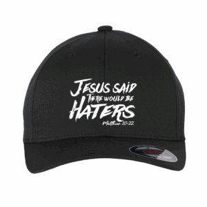 Men’s Flexfit hat with “Jesus Said There Would Be Haters” Christian apparel design, black, fitted S/M & L/XL