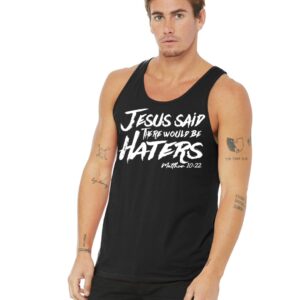 Jesus Said There Would Be Haters Men's Tank Top